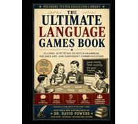 The Ultimate Language Games Book - Classic Activities to Build Grammar, Vocabulary, and Confident Communication