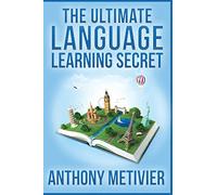 The Ultimate Language Learning Secret