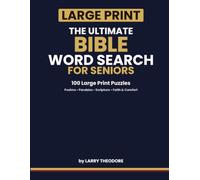 The Ultimate Large Print Bible Word Search for Seniors: 100 Large Print Puzzles - Psalms, Parables, Scripture & Faith for Comfort and Focus