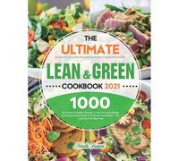 The Ultimate Lean And Green Cookbook 2021