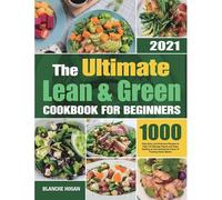 The Ultimate Lean And Green Cookbook For Beginners