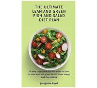 The Ultimate Lean And Green Fish And Salad Diet Plan