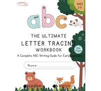 The Ultimate Letter Tracing Workbook: A Complete ABC Writing Guide for Early Learners