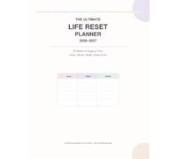 The Ultimate Life Reset Planner 2026-2027: 52 Weeks to Organize Your Home, Money, Meals, Goals & Life