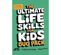 The Ultimate Life Skills For Kids Duo Pack: Lessons on Money and Tips on Survival for kids of all ages
