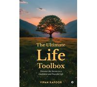 The Ultimate Life Toolbox : Discover The Secrets To A Confident And Peaceful Life Paperback Book By Vipan Kapoor