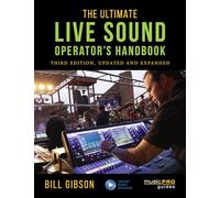 The Ultimate Live Sound Operator's Handbook
