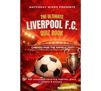 The Ultimate Liverpool F.C. Quiz Book: Can You Pass the Anfield Test?
