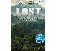 The Ultimate Lost and Philosophy: Think Together, Die Alone
