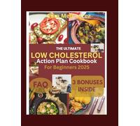 The Ultimate Low Cholesterol Action Plan Cookbook for Beginners 2025
