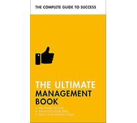 The Ultimate Management Book: Motivate People, Manage Your Time, Build a Winning Team