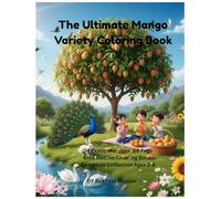 The Ultimate Mango Variety Coloring Book: 34 Exotic Mangoes: 68 Page Bold Outline Coloring Book, Complete Collection Ages 2-8