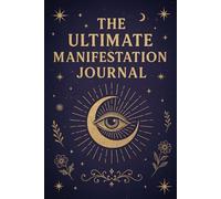 The Ultimate Manifestation Journal: 75 Days to Align, Attract & Manifest Your Dream Life