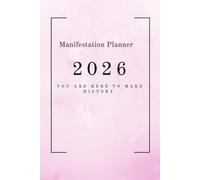 The Ultimate Manifestation Planner 2026 - 6*9 full color interior -500 pages: A 12-Month Guided Manifestation System for Clarity ,Purpose ... Manifestation System to Rewire Your Reality