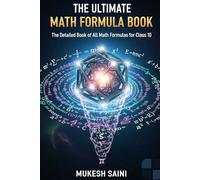 The Ultimate Math Formula Book: The Detailed Book of "All Math Formulas for class 10