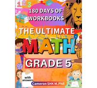 The Ultimate Math Grade 5 - 180 Days of Math Excellence: Multiplication and Division, Decimals, Fractions, Pre-Algebra, Area and Perimeter and More