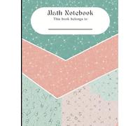 The Ultimate Math Notebook: Pre-Algebra, Algebra 1, and Intermediate Algebra Edition