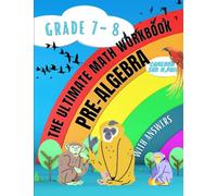 The Ultimate Math Workbook of Pre Algebra for Grade 7 and Grade 8: Order of Operations, Solving Equations, Simplifying Expressions