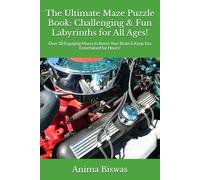 The Ultimate Maze Puzzle Book: Challenging & Fun Labyrinths for All Ages!: Over 30 Engaging Mazes to Boost Your Brain & Keep You Entertained for Hours!