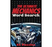 The Ultimate Mechanics Word Search: Fun, Relaxing word search about Mechanics and Auto tools for an Auto enthusiast in easy-to-read print- 6x9, 110 pages 660 Words.