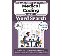 The Ultimate Medical Coding Terminology Word Search: Puzzles for Medical Coding Students, Billers, Coders, and Healthcare Administration Learners: 50+ Word Search Puzzles