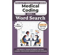 The Ultimate Medical Coding Terminology Word Search: Puzzles for Medical Coding Students, Billers, Coders, and Healthcare Administration Learners: Volume 2 with 50+ More Word Search Puzzles