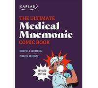 The Ultimate Medical Mnemonic Comic Book: 150+ Cartoons and Jokes for Memorizing Medical Concepts