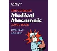 The Ultimate Medical Mnemonic Comic Book: 150+ Cartoons and Jokes for Memorizing Medical Concepts