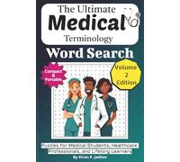 The Ultimate Medical Terminology Word Search: Puzzles for Medical Students, Healthcare Professionals, and Lifelong Learners: Volume 2 Edition with 50+ More Word Search Puzzles