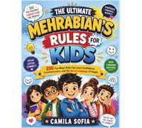 The Ultimate Mehrabian’s Rules For Kids: 250 Fun Ways Kids Can Learn Confidence, Communication, and the Secret Language of People