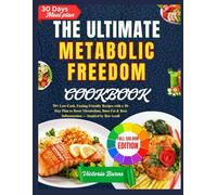 THE ULTIMATE METABOLIC FREEDOM COOKBOOK: 70+ Low-Carb, Fasting-Friendly Recipes with a 30-Day Plan to Reset Metabolism, Burn Fat & Beat Inflammation - Inspired by Ben Azadi