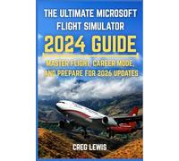 The Ultimate Microsoft Flight Simulator 2024 guide: Master Flight, Career Mode, and Prepare for 2026 Updates