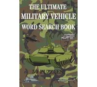 The Ultimate Military Vehicle Word Search Book: 50 Easy-to-Read Word Search Puzzles Featuring Military Vehicles from Land, Sea, & Air