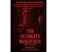 THE ULTIMATE MINDFUCK: [File #011] The Red Pill: Access Your Mind