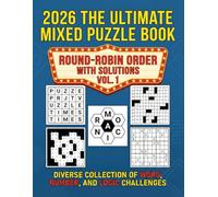 The Ultimate Mixed Puzzle Book for Adults VOL. 1: A Diverse Collection of Word, Number, and Logic Challenges