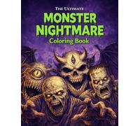 The Ultimate Monster Nightmare Coloring Book: Incredibly Detailed Horror Monster Coloring Pages for Teens and Adults