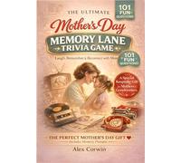The Ultimate Mother’s Day Memory Lane Trivia: 101 Heartwarming Nostalgic Quiz Questions & Fun Facts to Celebrate Mom's Journey from the 1960s to Today ... Mothers, Grandmothers & Women Who Love Trivia