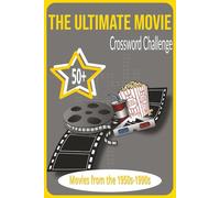 The Ultimate Movie Crossword Challenge: Movie Crossword Puzzles: Crossword Puzzles with Easy to Read Print about Movies, 1900s, 2000s and more | 6x9 ... | 50+ puzzles ... Gifts for Vacations, Holida