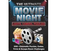 The Ultimate Movie Night Puzzle Book: 200+ Cinematic Puzzles, Trivia, Codes & Escape-Room Challenges for Teens & Adults: A Premium Puzzle Challenge ... Brain Games & Mind-Bending Movie-Themed Fun