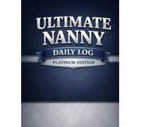 The Ultimate Nanny Daily Log: Governess & Family Assistant Standard | Montessori-Aligned