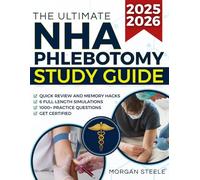 The Ultimate NHA Phlebotomy Study Guide: 1000+ Practice Questions & 6 Full-Length Simulations to Crush the CPT Exam Fast, Feel Fully Prepared, Get Certified, and Launch Your Healthcare Career