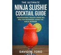 THE ULTIMATE NINJA SLUSHIE COCKTAIL GUIDE