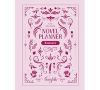 The Ultimate Novel Planner | Romance Edition | By Storyfolk: Plotting, Character Profiles, World Building, Prompts, & More. Designed to help writers organize, write, and release their romance story.