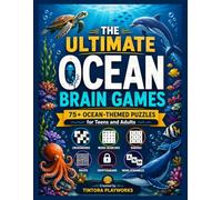 The Ultimate Ocean Brain Games: 75+ Ocean-Themed Puzzles for Teens and Adults: Crosswords, Word Searches, Sudoku, Mazes, Cryptograms and Word ... Dolphins, Sea Turtles, Coral Reefs and More