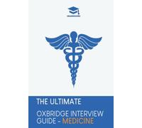 The Ultimate Oxbridge Interview Guide: Medicine