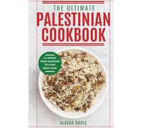 The Ultimate Palestinian Cookbook: 111 Dishes From Palestine To Cook Right Now