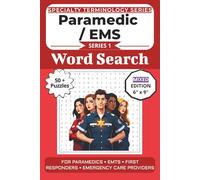 The Ultimate Paramedic & EMS Terminology Word Search: Puzzles for Paramedics, EMTs, First Responders, and Emergency Care Providers: Mixed Puzzle Edition with Word Searches, Mazes, and Brain Games