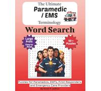 The Ultimate Paramedic & EMS Terminology Word Search: Puzzles for Paramedics, EMTs, First Responders, and Emergency Care Providers: Large Print Edition with 50+ Word Search Puzzles