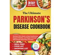 The Ultimate Parkinson’s Disease Cookbook: Nutrient-Rich Meals to Ease Swallowing, Support Mobility, and Regain Strength With Simple Meal Plans Included