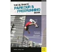 The Ultimate Parkour & Freerunning Book - [Version Originale] Ilona E Gerling, Axel Pach, Jan Witfield, (Auteur)